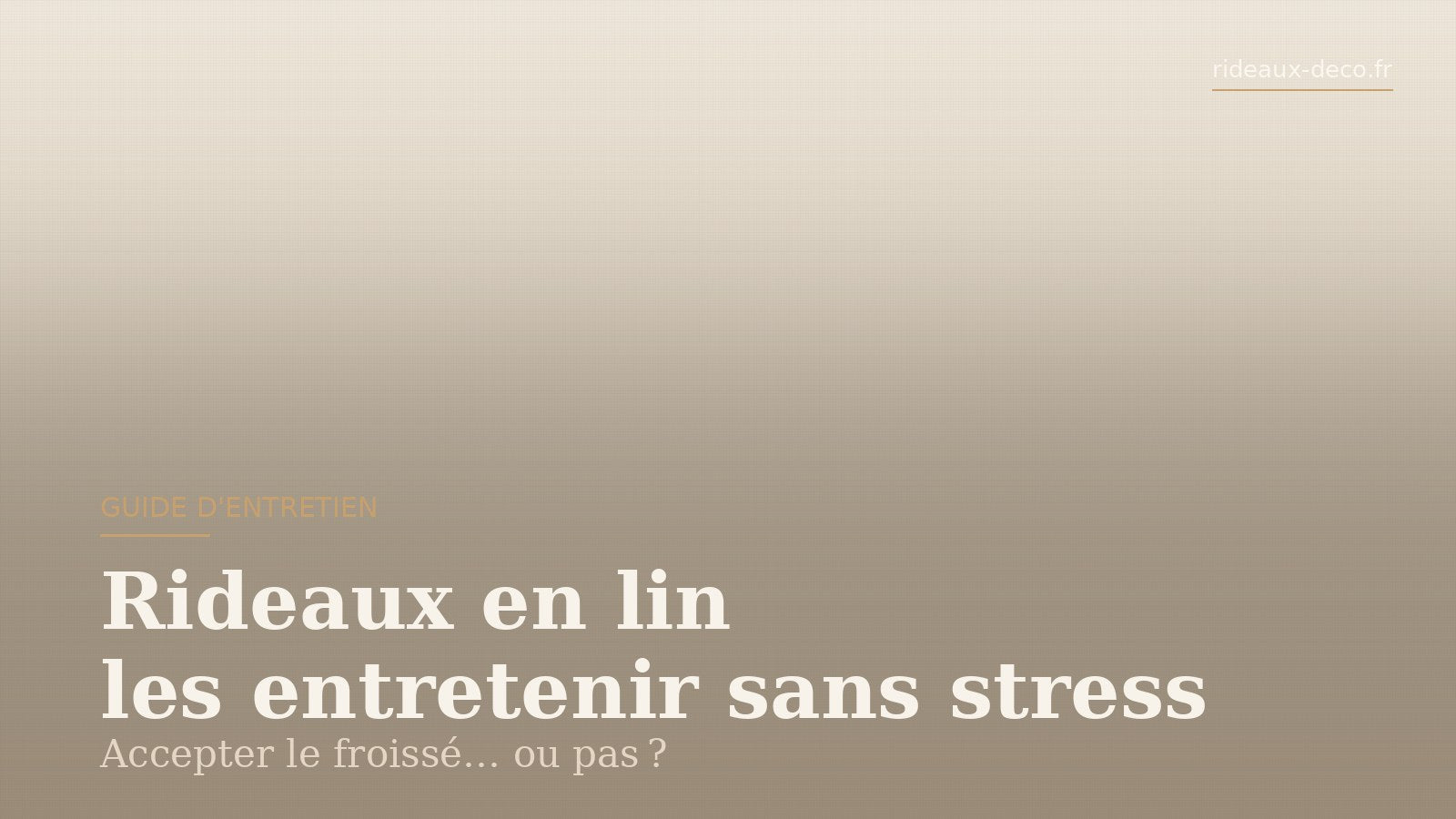 Entretien des rideaux en lin : lavage, séchage et froissé assumé